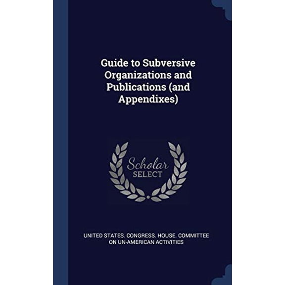 Guide To Subversive Organizations And Publications (And Appendixes)