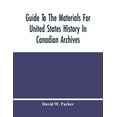 thumbnail image 1 of Guide To The Materials For United States History In Canadian Archives, (Paperback), 1 of 1