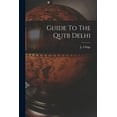 thumbnail image 1 of Guide To The Qutb Delhi, (Paperback), 1 of 1