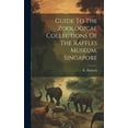 thumbnail image 1 of Guide To The Zoological Collections Of The Raffles Museum, Singapore (Hardcover), 1 of 1