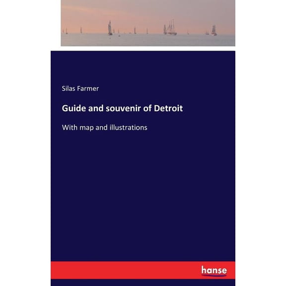Guide and souvenir of Detroit: With map and illustrations, (Paperback)