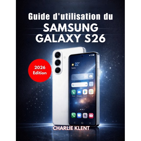 Guide d'utilisation du Samsung Galaxy S26 (dition 2026), (Paperback)
