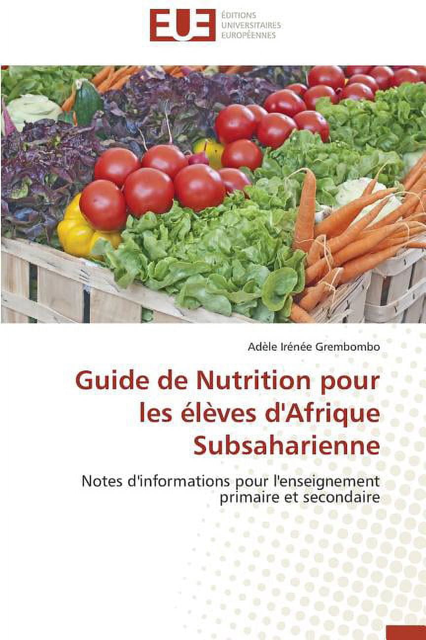 Omn.Univ.Europ. Guide de Nutrition Pour Les ÃlÃ¨ves d'Afrique Subsaharienne, (Paperback)