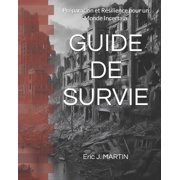Guide de Survie Pr paration et R silience pour un Monde Incertain, Paperback