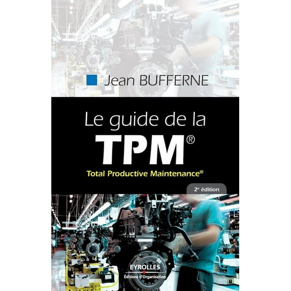 Guide de la TPM: Total Productive Maintenance (Paperback)