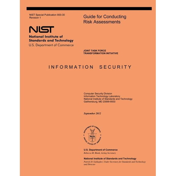 Guide for Conducting Risk Assessments: NIST Special Publication 800-30, Revision 1 (Paperback)