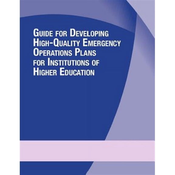 Guide for Developing High-Quality Emergency Operations Plans for Institutions of Higher Education