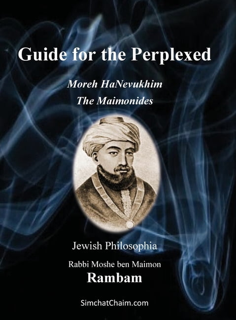 Guide for the Perplexed - The Maimonides: Moreh HaNevukhim - The Rambam, (Hardcover)