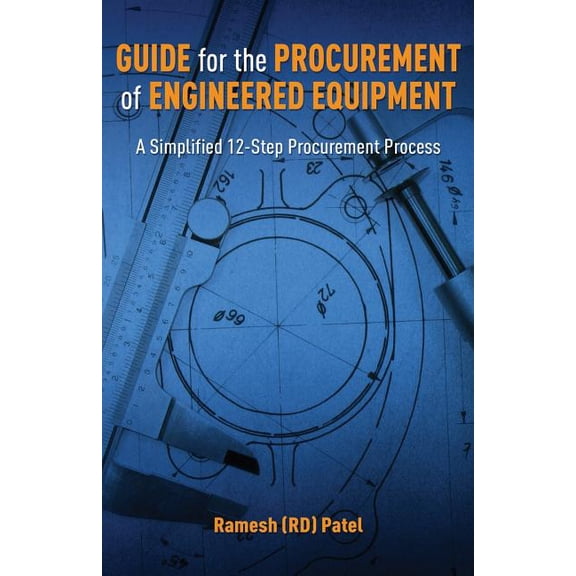 Guide for the Procurement of Engineered Equipment : A Simplified 12-step Procurement Process