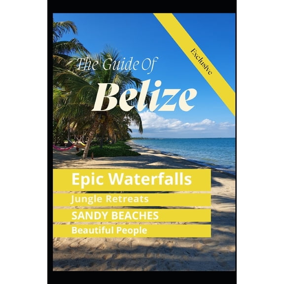 Guide of Belize The Guide Of Belize: Guide Book, Book 1, (Paperback)