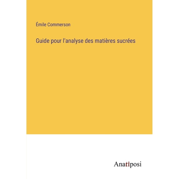 Guide pour l'analyse des mati?res sucr?es