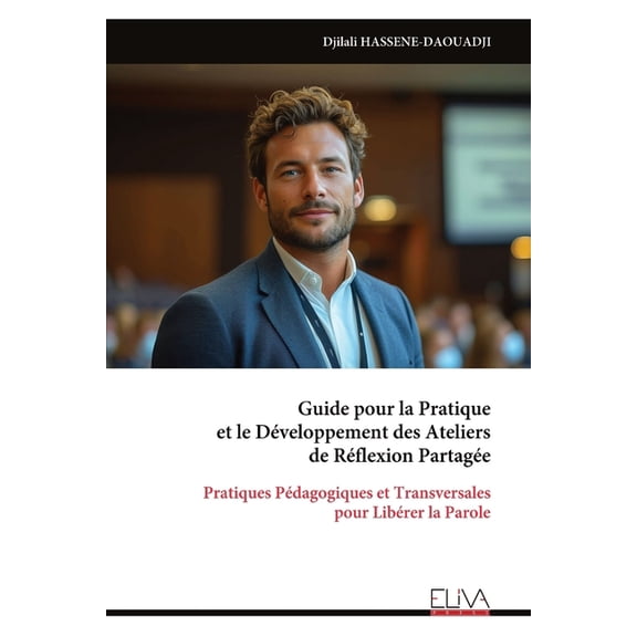 Guide pour la Pratique et le Dveloppement des Ateliers de Rflexion Partage, (Paperback)