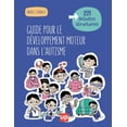 thumbnail image 1 of Guide pour le développement moteur dans l'autisme: Plus de 221 Activités pour un Apprentissage Ludique et Engageant, (Paperback), 1 of 1