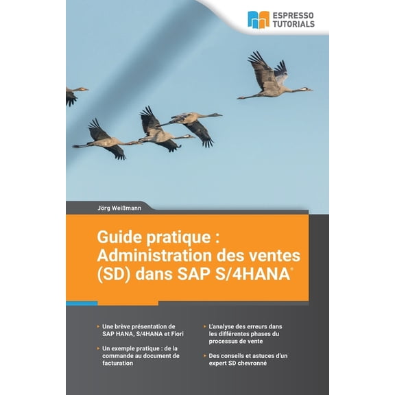 Guide pratique: Administration des ventes (SD) dans SAP S/4HANA, (Paperback)