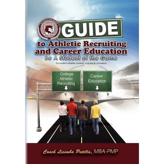 Guide to Athletic Recruiting & Career Education, (Hardcover)