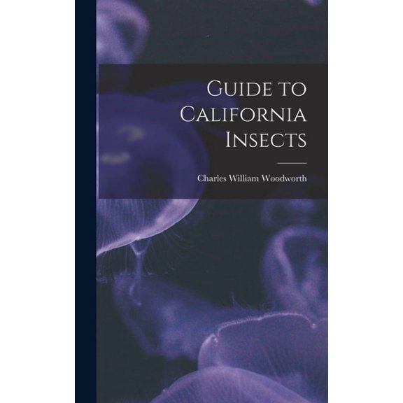 Guide to California Insects (Hardcover)