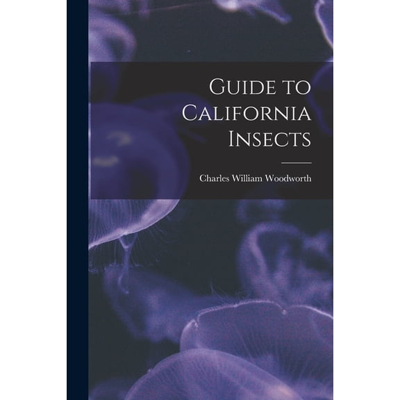 Guide to California Insects, (Paperback)