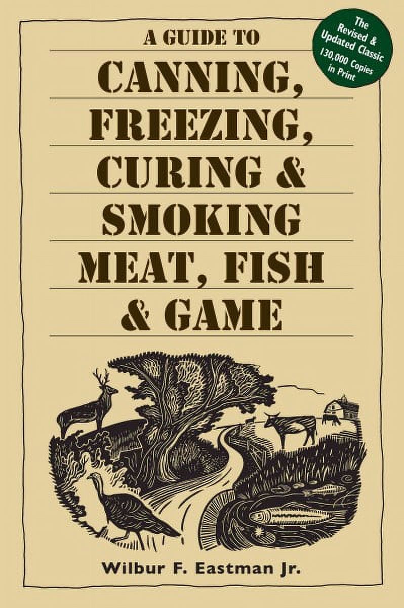 Guide to Canning, Freezing, Curing & Smoking Meat, Fish & Game - Paperback - image 1 of 1
