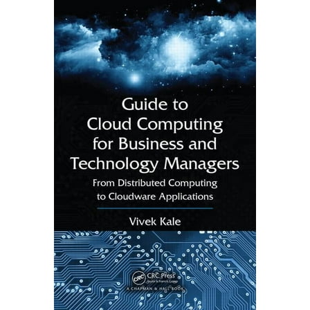 Guide to Cloud Computing for Business and Technology Managers: From Distributed Computing to Cloudware Applications, (Hardcover)