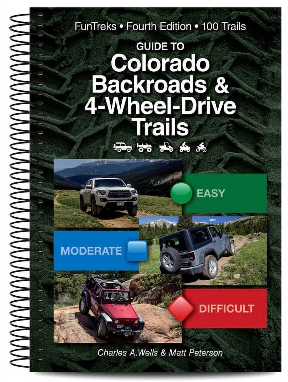CHARLES A WELLS; MATT PETERSON Guide to Colorado Backroads & 4-Wheel Drive Trails 4th Edition, (Spiral-Bound)