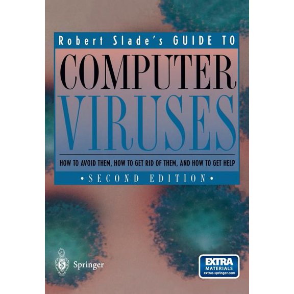 Guide to Computer Viruses: How to Avoid Them, How to Get Rid of Them, and How to Get Help, (Paperback)
