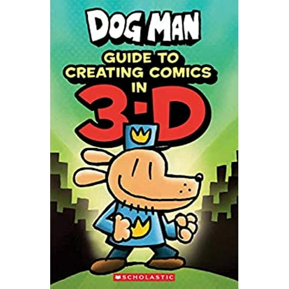 Pre-Owned Guide to Creating Comics in 3-D (Dog Man) (Hardcover) 1338568841 9781338568844