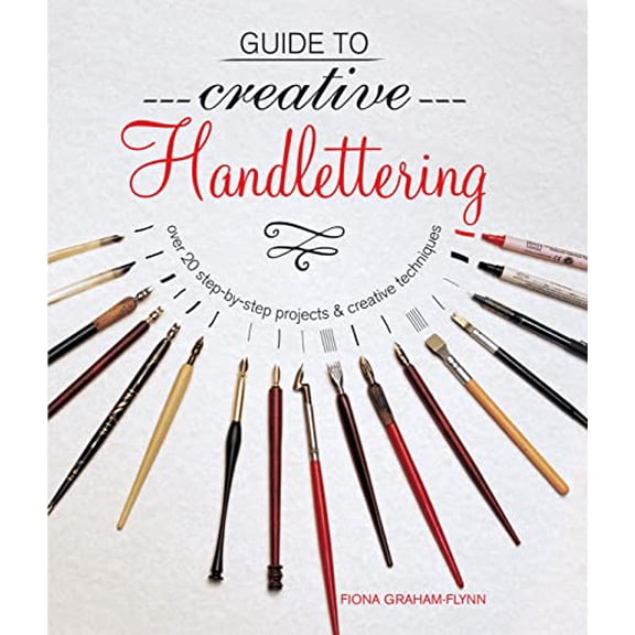 Pre-Owned Guide to Creative Handlettering: Over 20 step-by-step projects & creative techniques Paperback