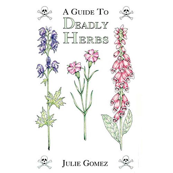Guide to Deadly Herbs: A Guide to Deadly Herbs (Paperback)