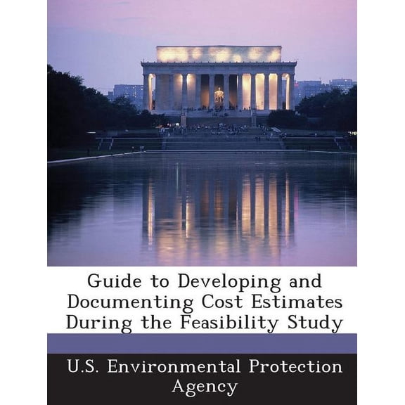 Guide to Developing and Documenting Cost Estimates During the Feasibility Study