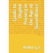 Guide to Digital Privacy in the Age of Surveillance Paperback