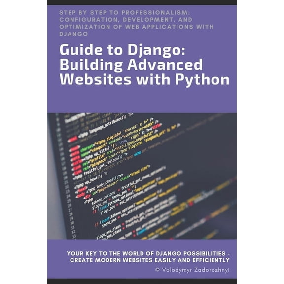 Guide to Django: Building Advanced Websites with Python (Paperback)