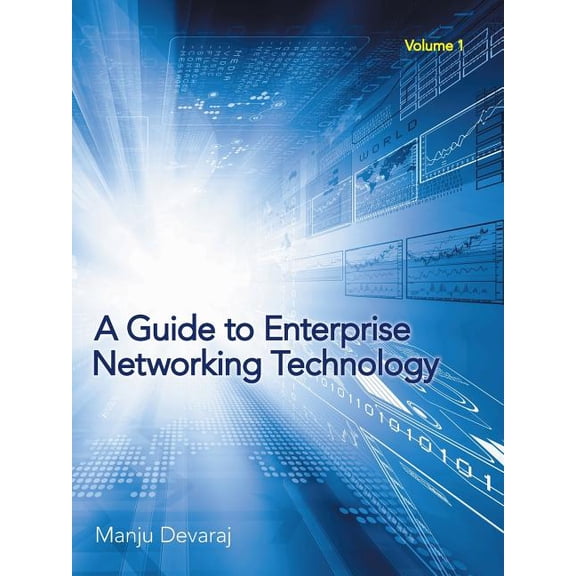 A Guide to Enterprise Networking Technology: Volume 1, (Paperback)