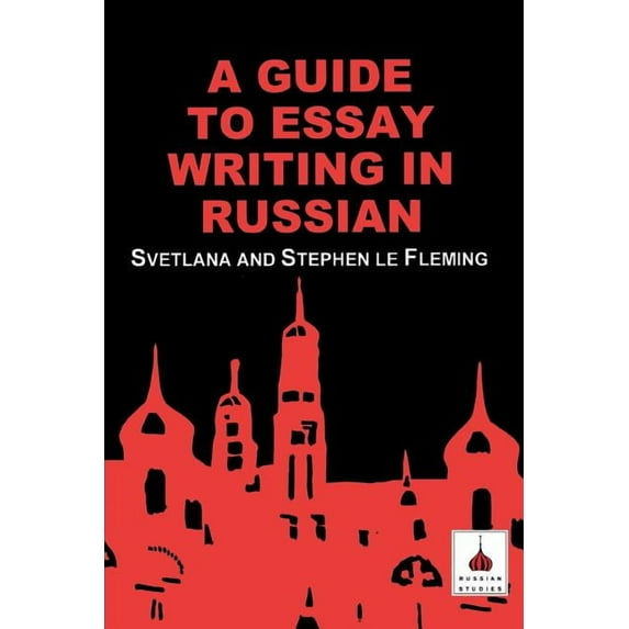 Guide to Essay Writing in Russian, (Paperback)