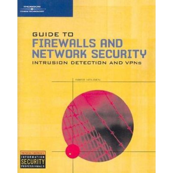 Pre-Owned Guide to Firewalls and Network Security: Intrusion Detection and VPNs (Paperback) 0619130393 9780619130398
