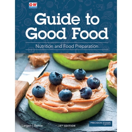Pre-Owned Guide to Good Food: Nutrition and Food Preparation (Hardcover) 1635639581 9781635639582