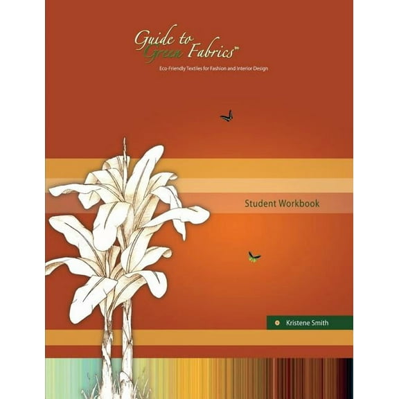 Guide to Green Fabrics Student Workbook, (Paperback)