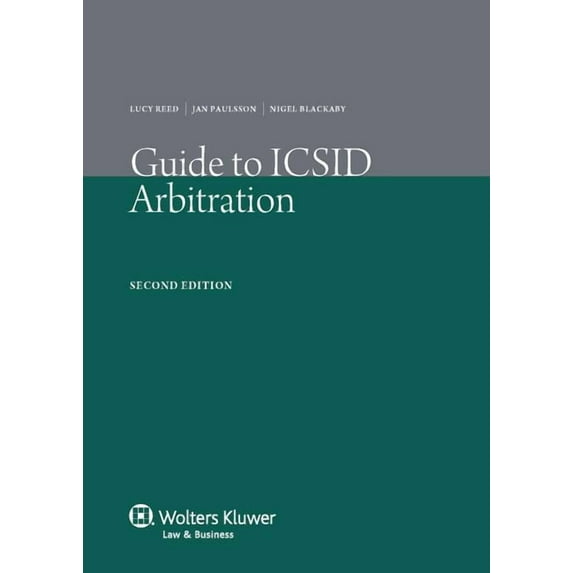 Guide to ICSID Arbitration. 2nd Edition, (Paperback)