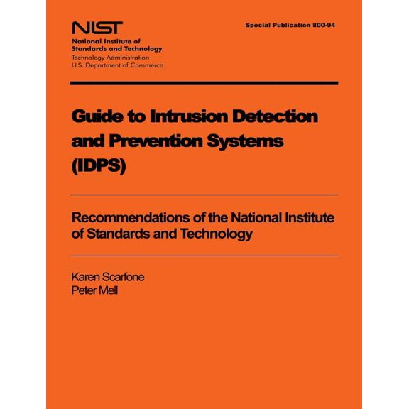 Guide to Intrusion Detection and Prevention Systems (IDPS)