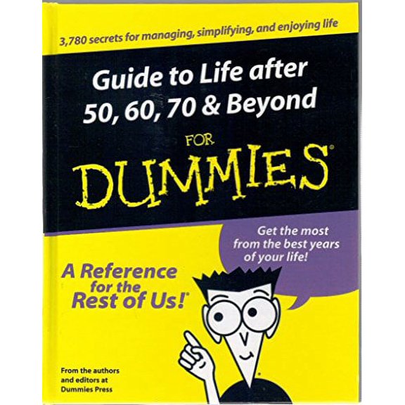 Pre-Owned Guide to Life After 50, 60, 70 and Beyond for Dummies (Hardcover) 0764584782 9780764584787