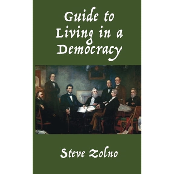 Pre-Owned Guide to Living in a Democracy (Paperback) 1587906260 9781587906268