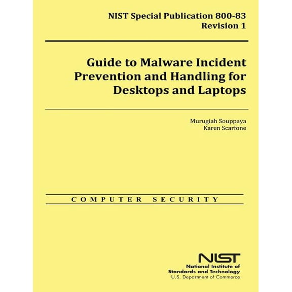 Guide to Malware Incident Prevention and Handling for Desktops and Laptops