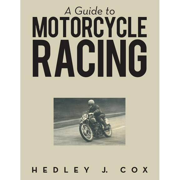 A Guide to Motorcycle Racing, (Paperback)