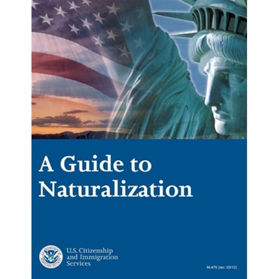A Guide to Naturalization (Paperback) by U S Citizen and Immigration Services