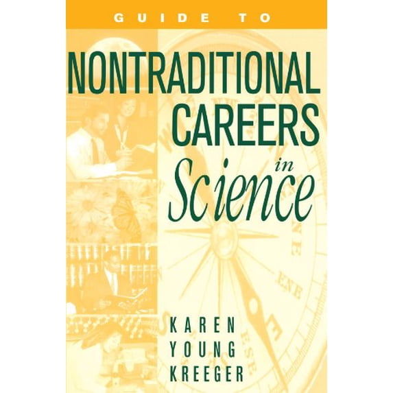 Pre-Owned Guide to Non-Traditional Careers in Science: A Resource Guide for Pursuing a Non-Traditional Path (Paperback) 1560326700 9781560326700