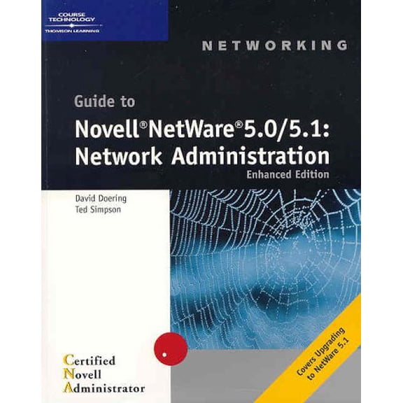 Pre-Owned Guide to Novell NetWare 5.0/5.1: Network Administration Enhanced Edition (Paperback) 0619034815 9780619034818