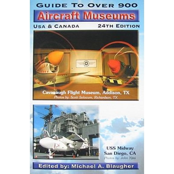 Pre-Owned Guide to Over 900 Aircraft Museums, USA & Canada, 24th ed (Unknown) 0974977225 9780974977225