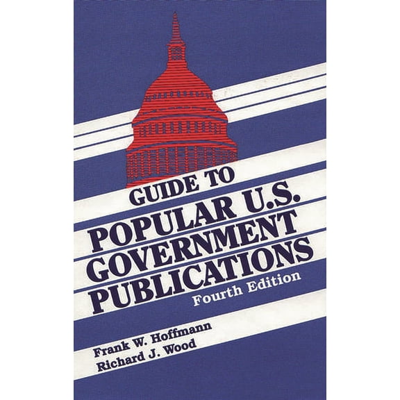 Guide to Popular U.S. Government Publica Guide to Popular U.S. Government Publications, 1992-1995, (Hardcover)