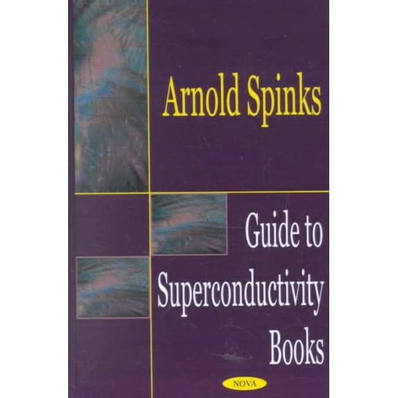 Guide to Superconductivity Bks by Arnold Spinks (Hardcover) (2002) (New)