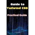 thumbnail image 1 of Guide to Tailwind CSS: Practical Guide, (Paperback), 1 of 1