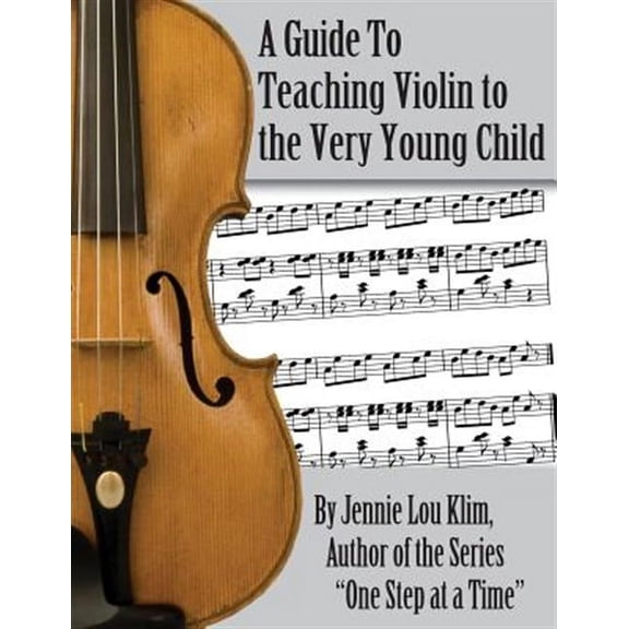 A Guide to Teaching Violin to the Very Young Child (Paperback)